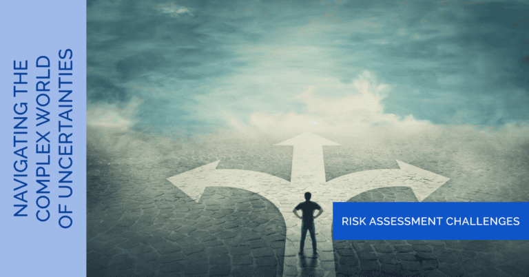 Navigating uncertainties and risk assessment challenges